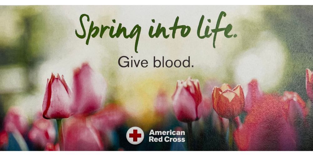 spring into life. Give Blood. American Red Cross